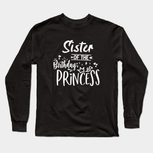 Sister Of The Birthday Princess Long Sleeve T-Shirt